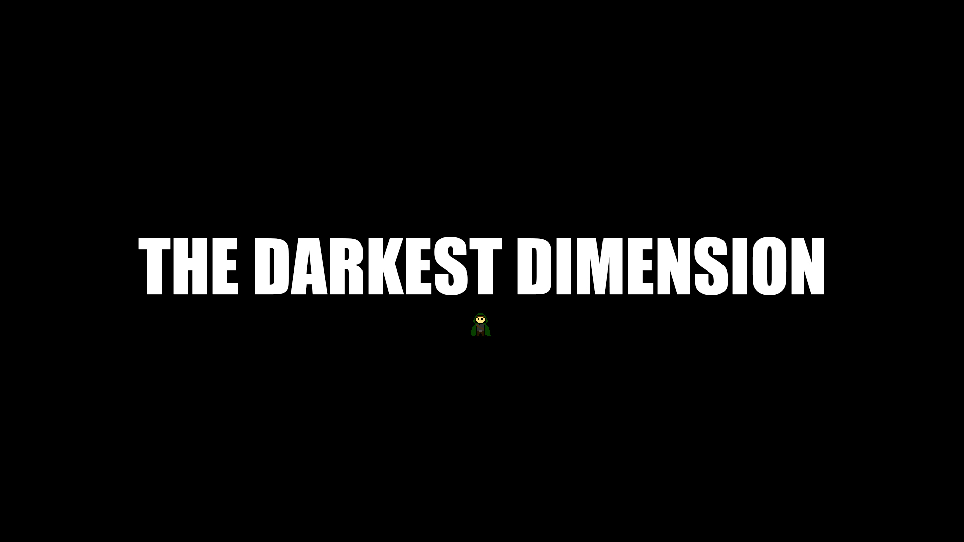The Darkest Dimension
